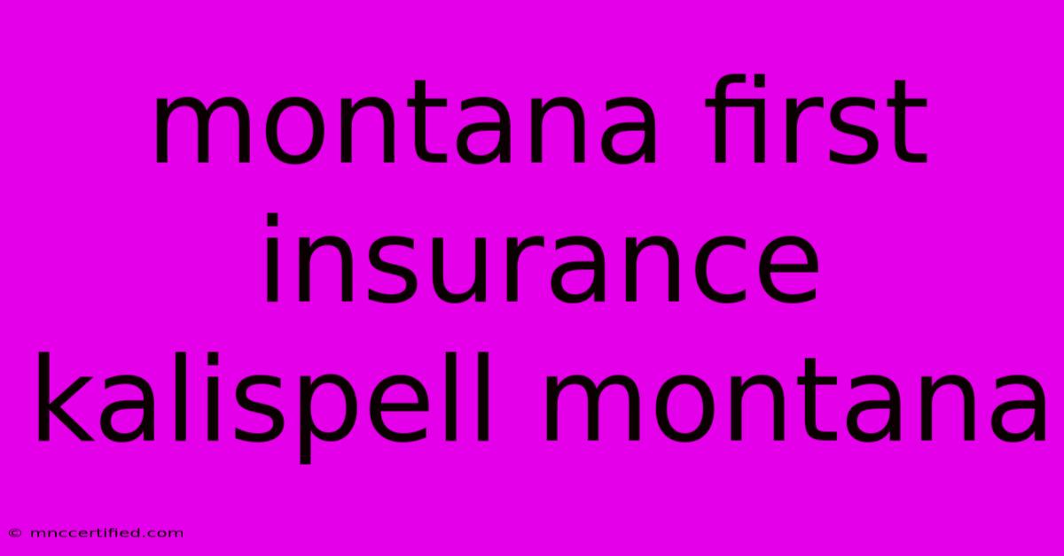 Montana First Insurance Kalispell Montana