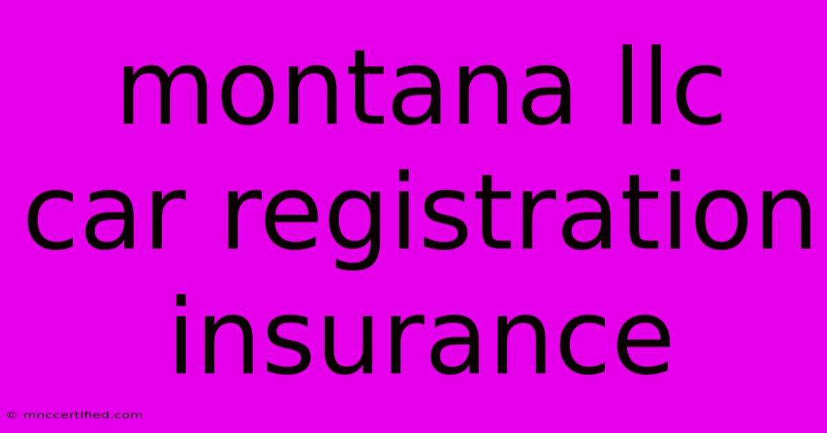 Montana Llc Car Registration Insurance