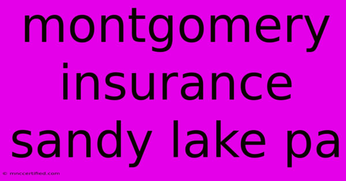 Montgomery Insurance Sandy Lake Pa