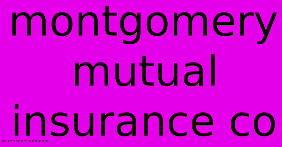 Montgomery Mutual Insurance Co