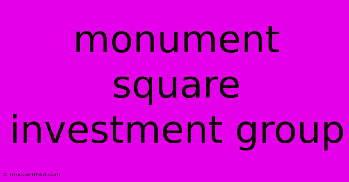 Monument Square Investment Group