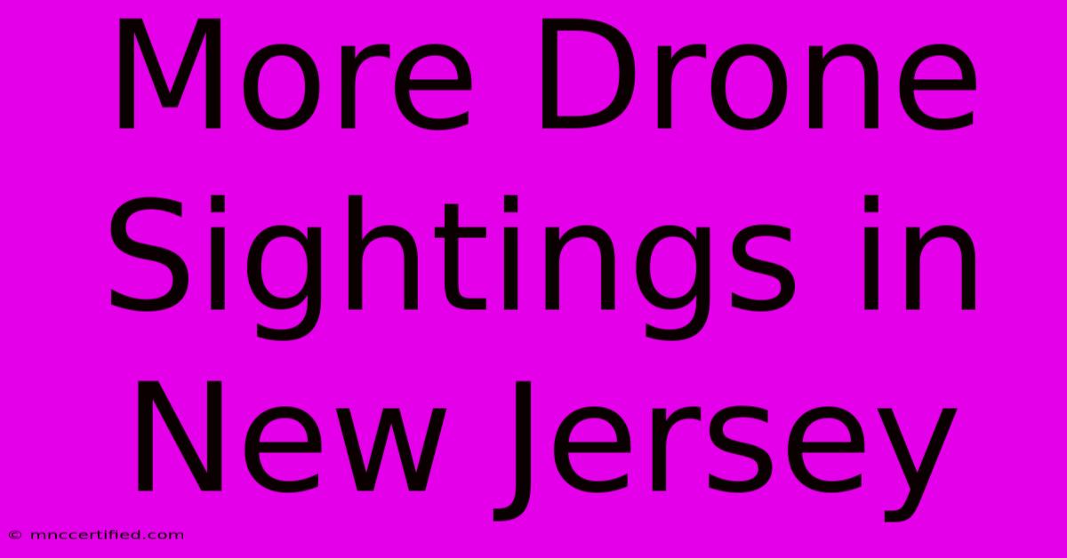 More Drone Sightings In New Jersey