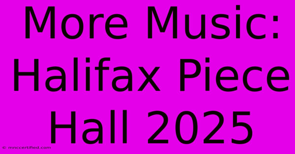 More Music: Halifax Piece Hall 2025