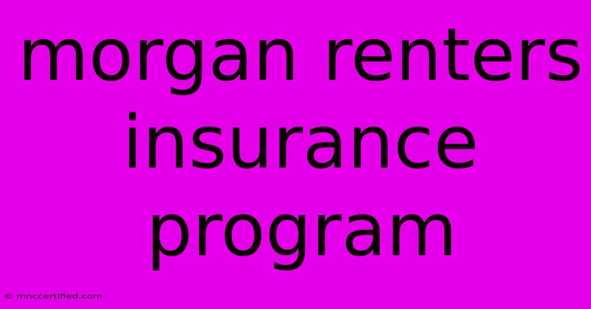 Morgan Renters Insurance Program