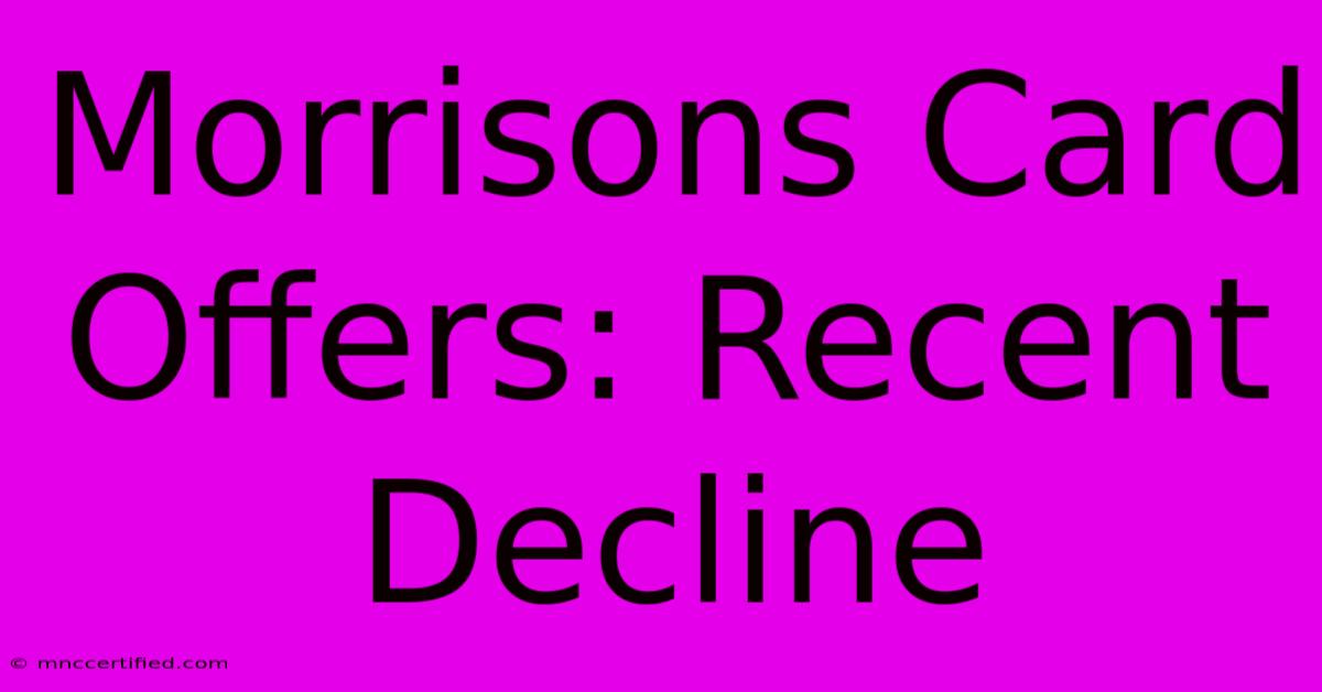 Morrisons Card Offers: Recent Decline