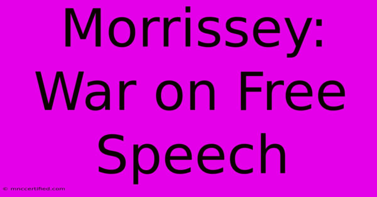 Morrissey: War On Free Speech