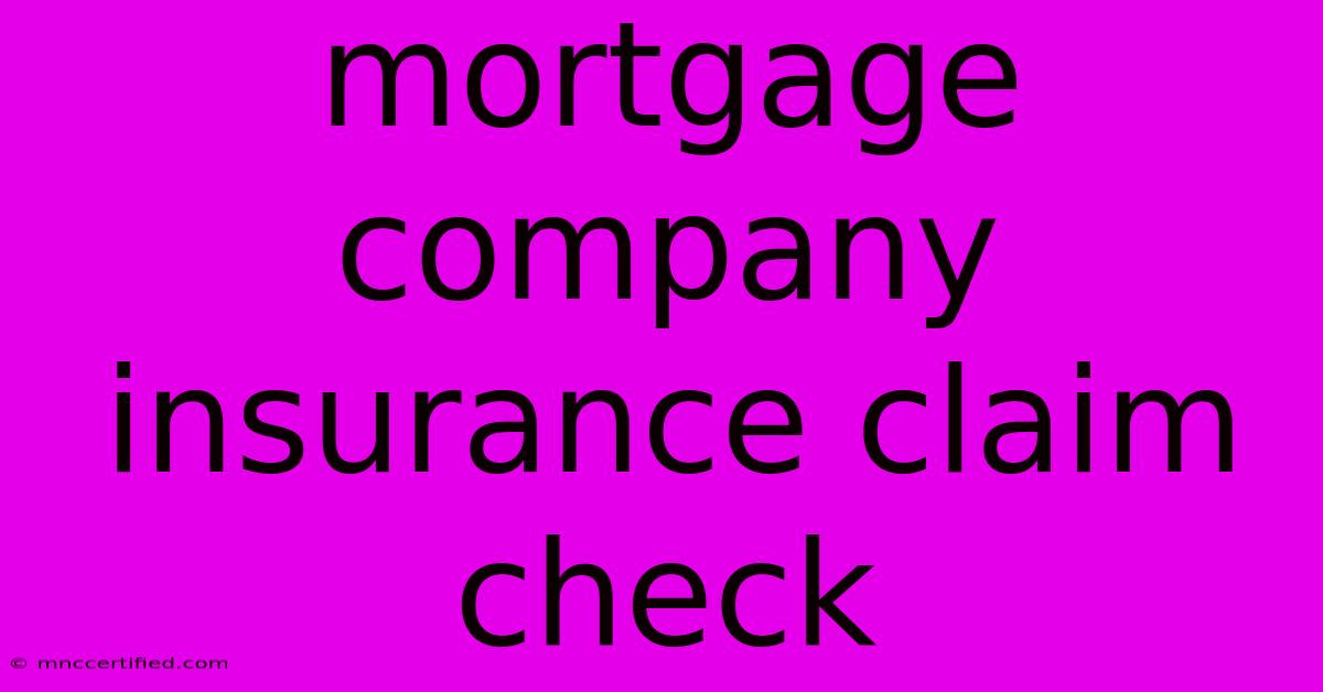 Mortgage Company Insurance Claim Check