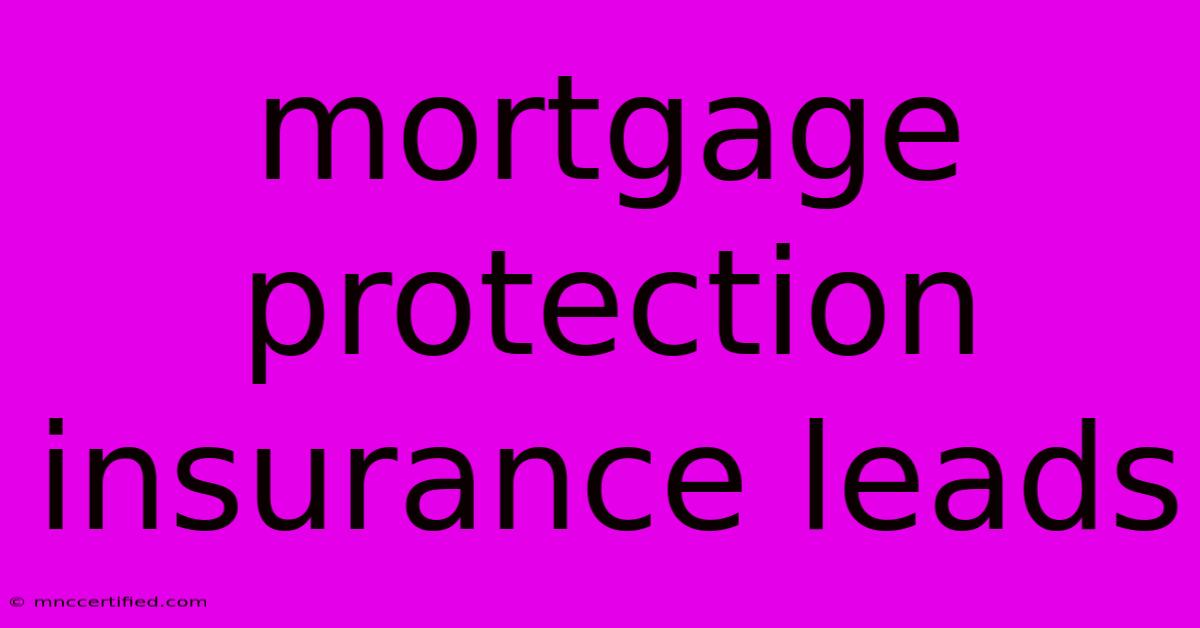 Mortgage Protection Insurance Leads