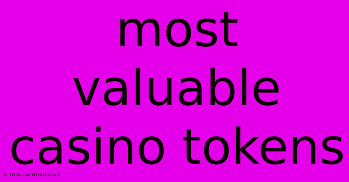 Most Valuable Casino Tokens