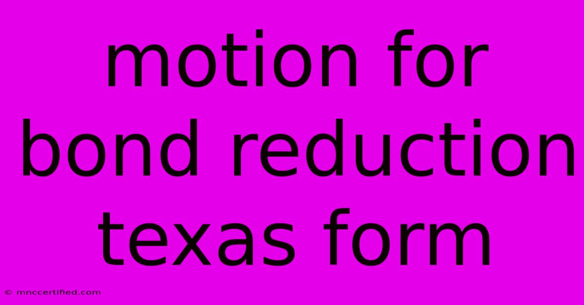 Motion For Bond Reduction Texas Form