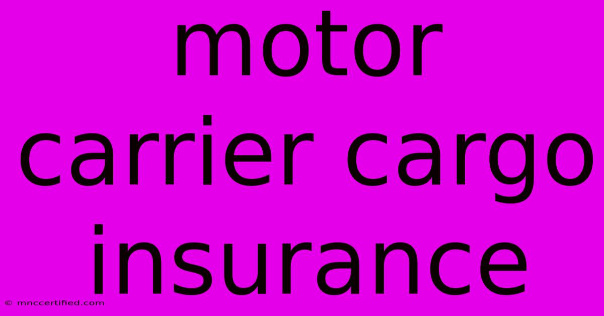 Motor Carrier Cargo Insurance