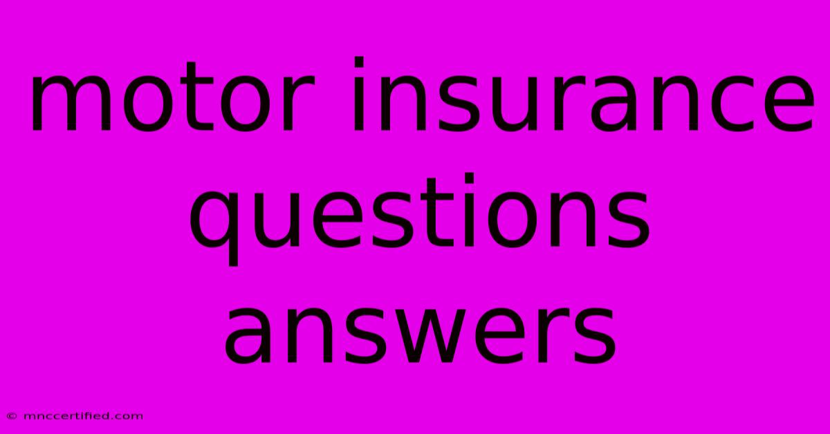 Motor Insurance Questions Answers