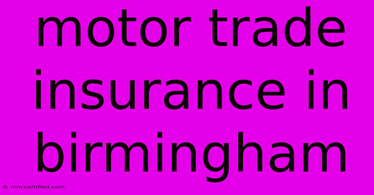 Motor Trade Insurance In Birmingham