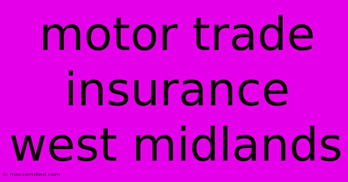 Motor Trade Insurance West Midlands