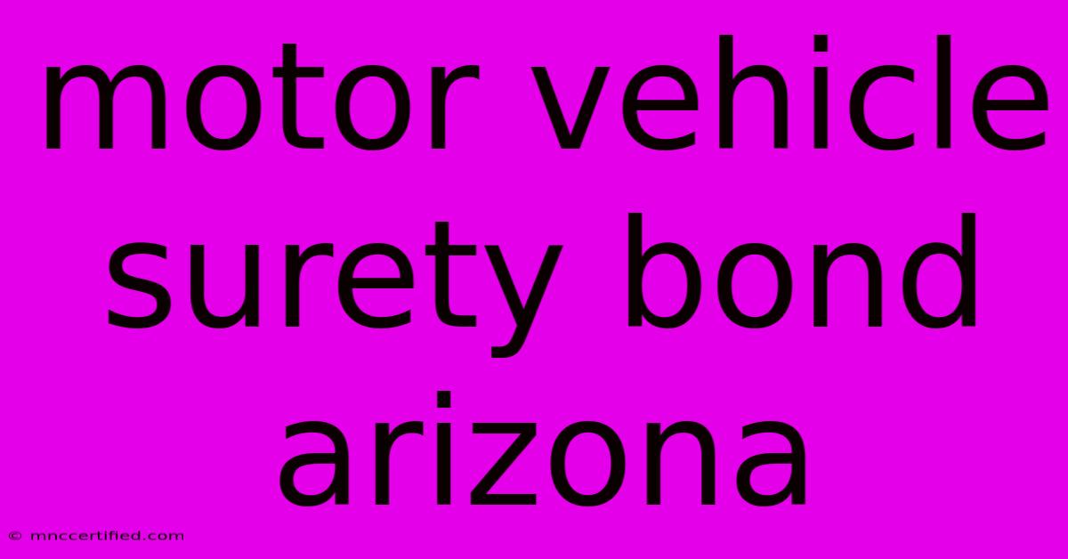 Motor Vehicle Surety Bond Arizona