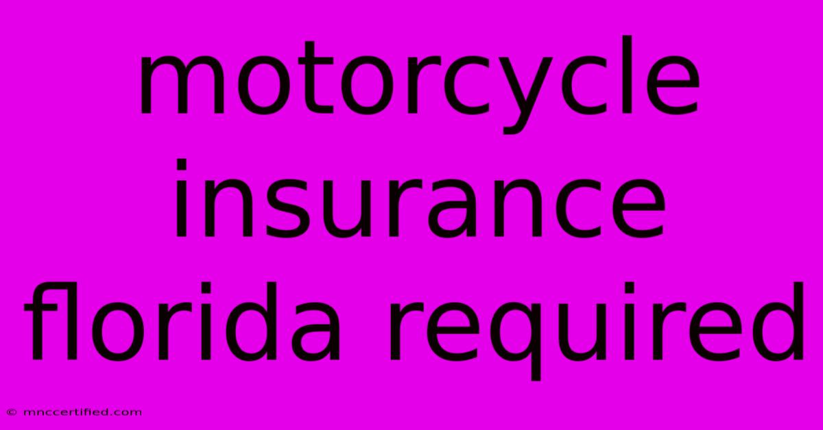 Motorcycle Insurance Florida Required