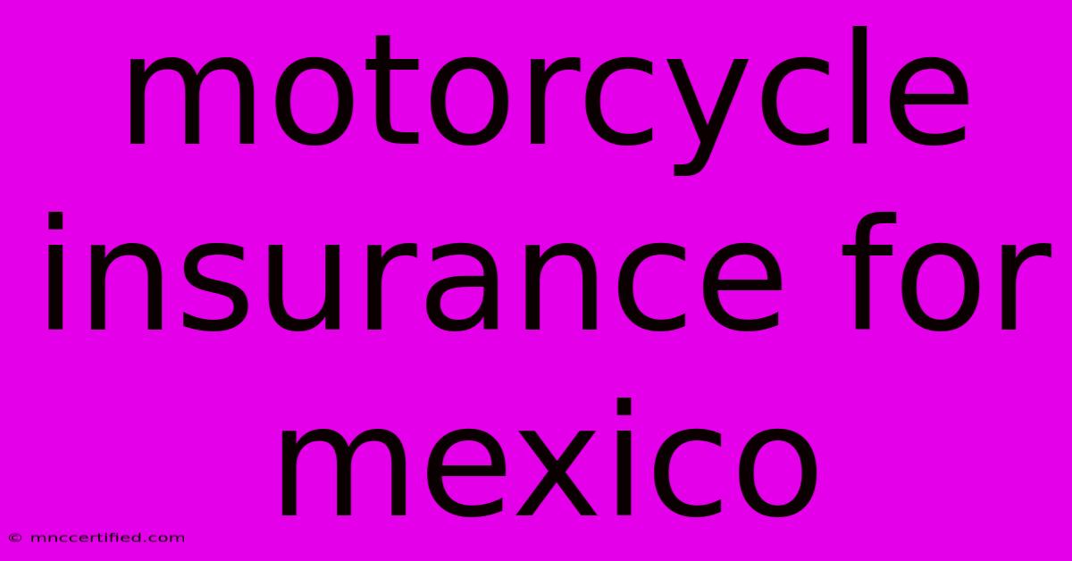 Motorcycle Insurance For Mexico