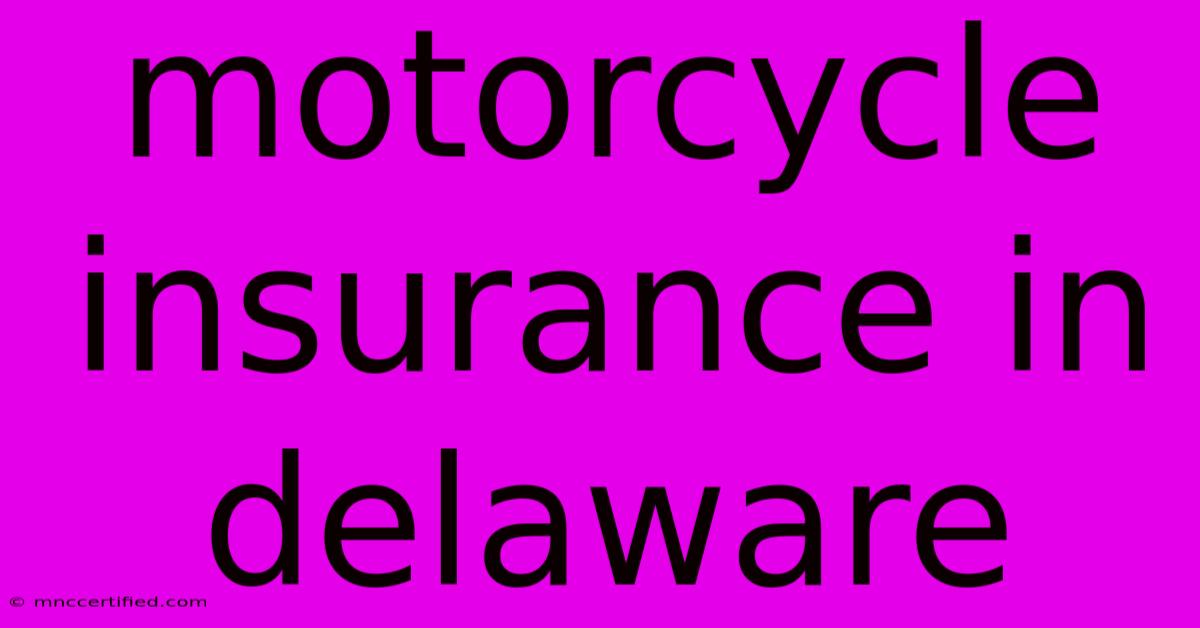 Motorcycle Insurance In Delaware