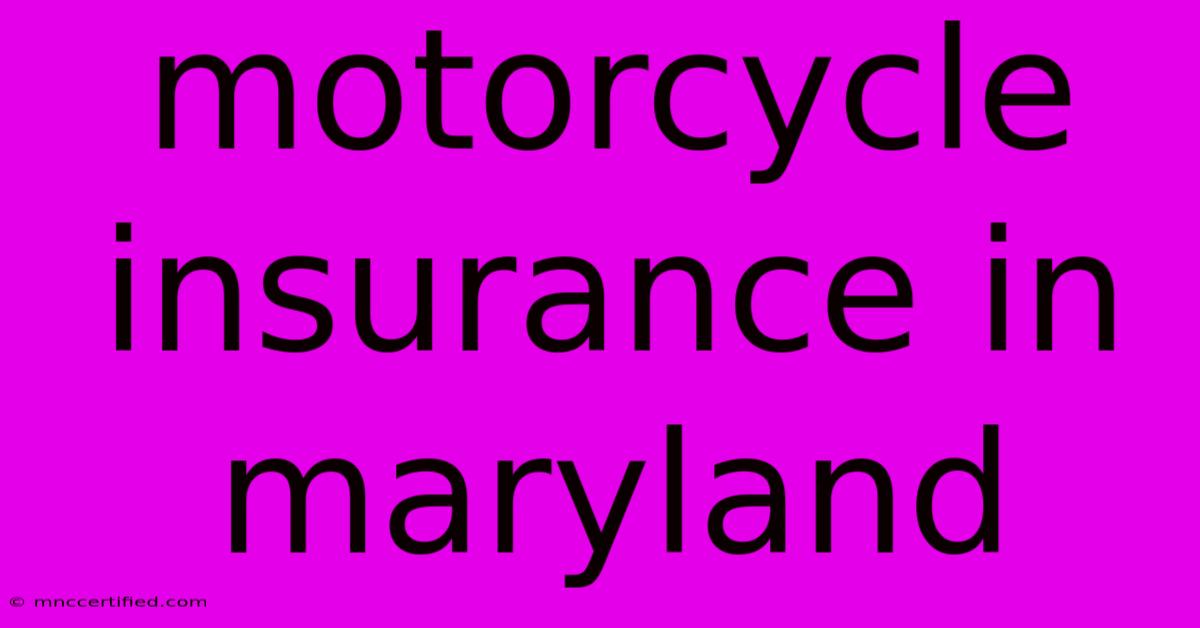 Motorcycle Insurance In Maryland