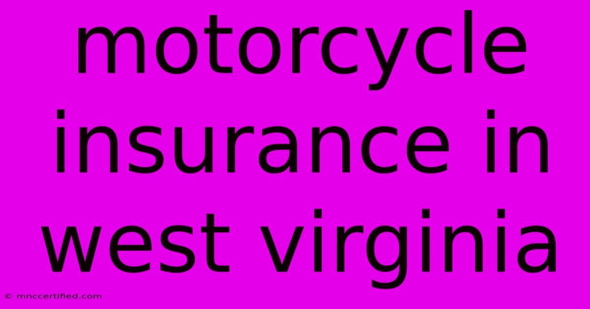 Motorcycle Insurance In West Virginia