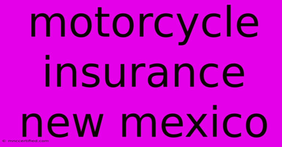 Motorcycle Insurance New Mexico