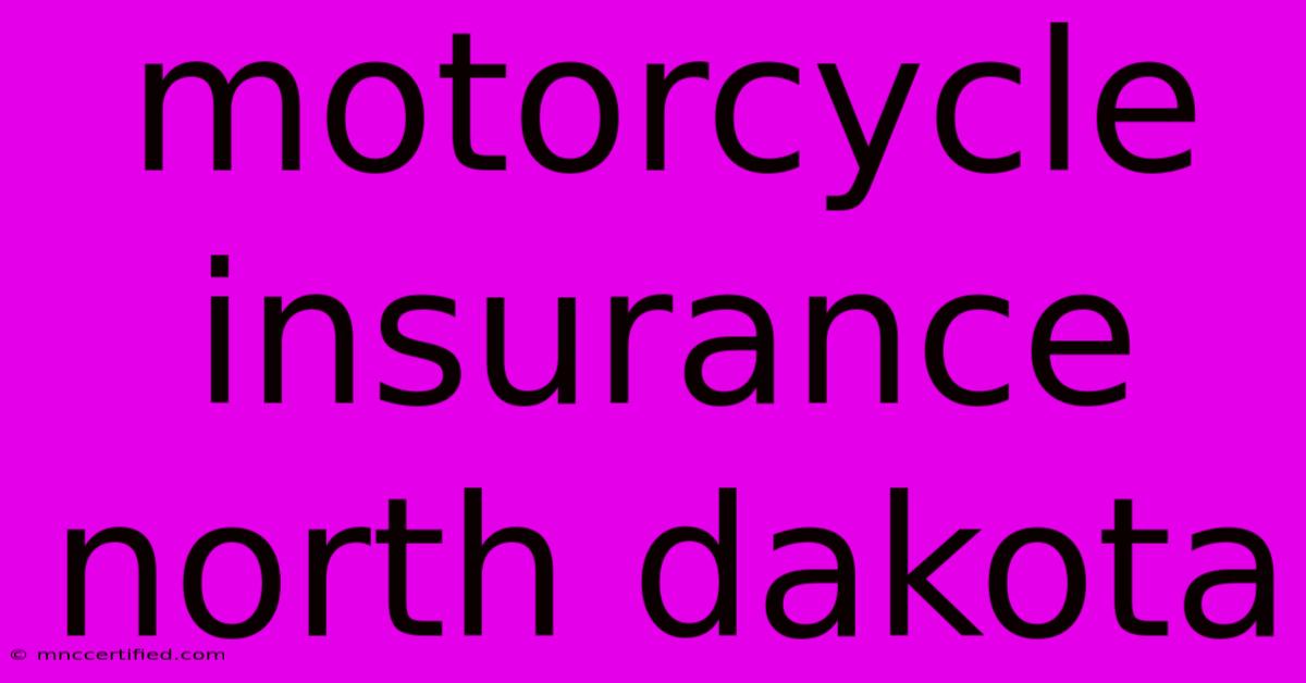 Motorcycle Insurance North Dakota