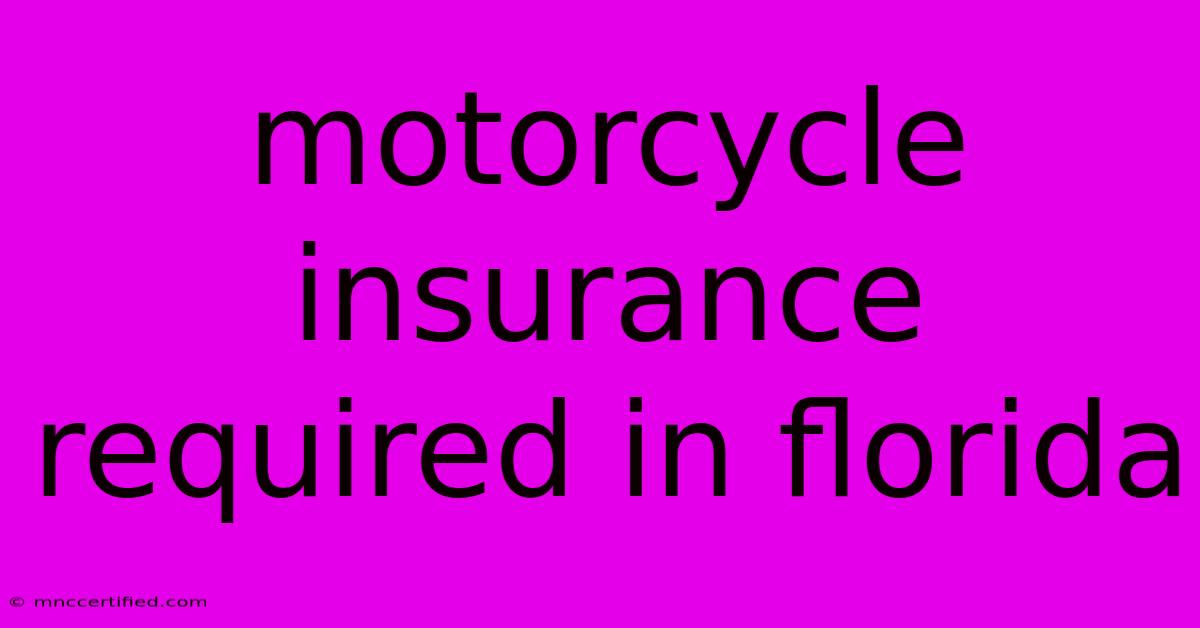 Motorcycle Insurance Required In Florida