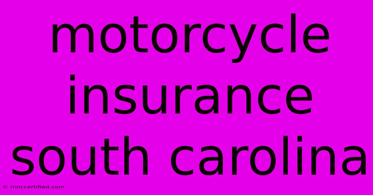 Motorcycle Insurance South Carolina