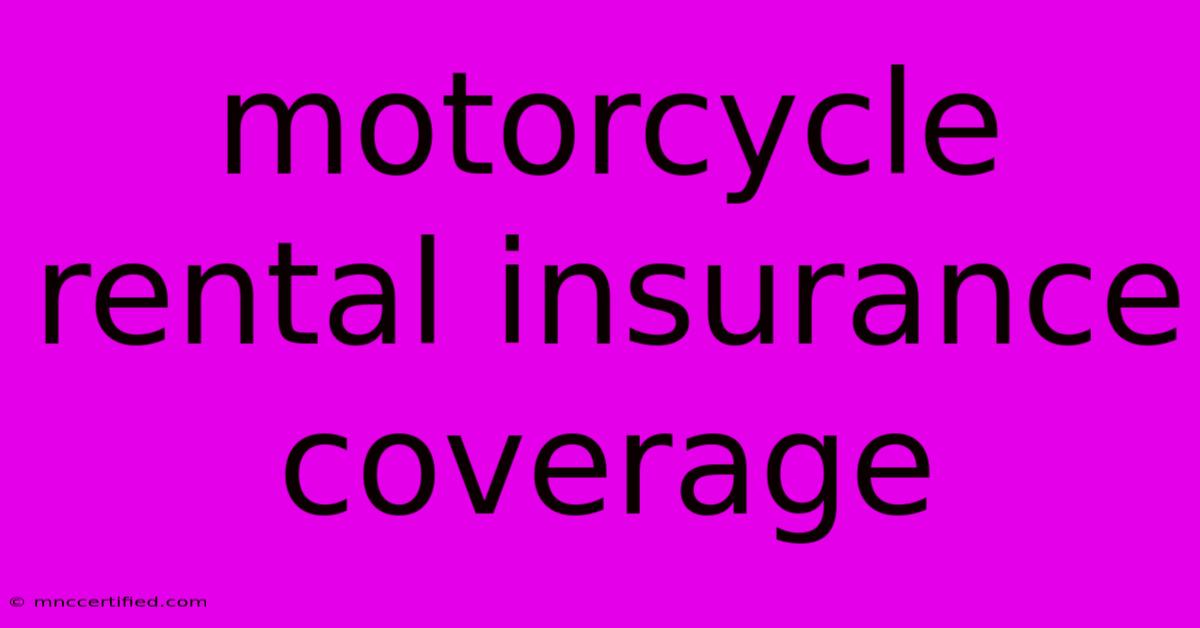 Motorcycle Rental Insurance Coverage