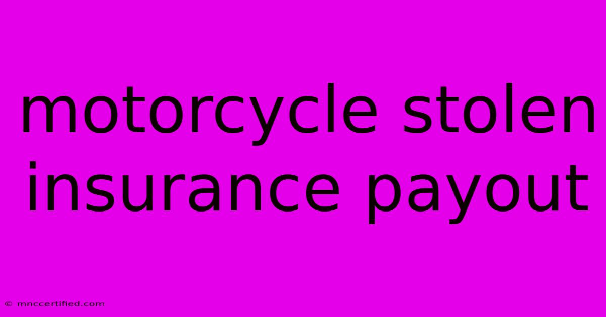 Motorcycle Stolen Insurance Payout