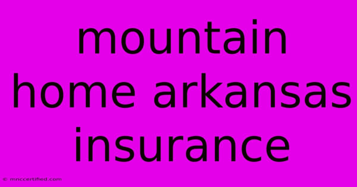 Mountain Home Arkansas Insurance