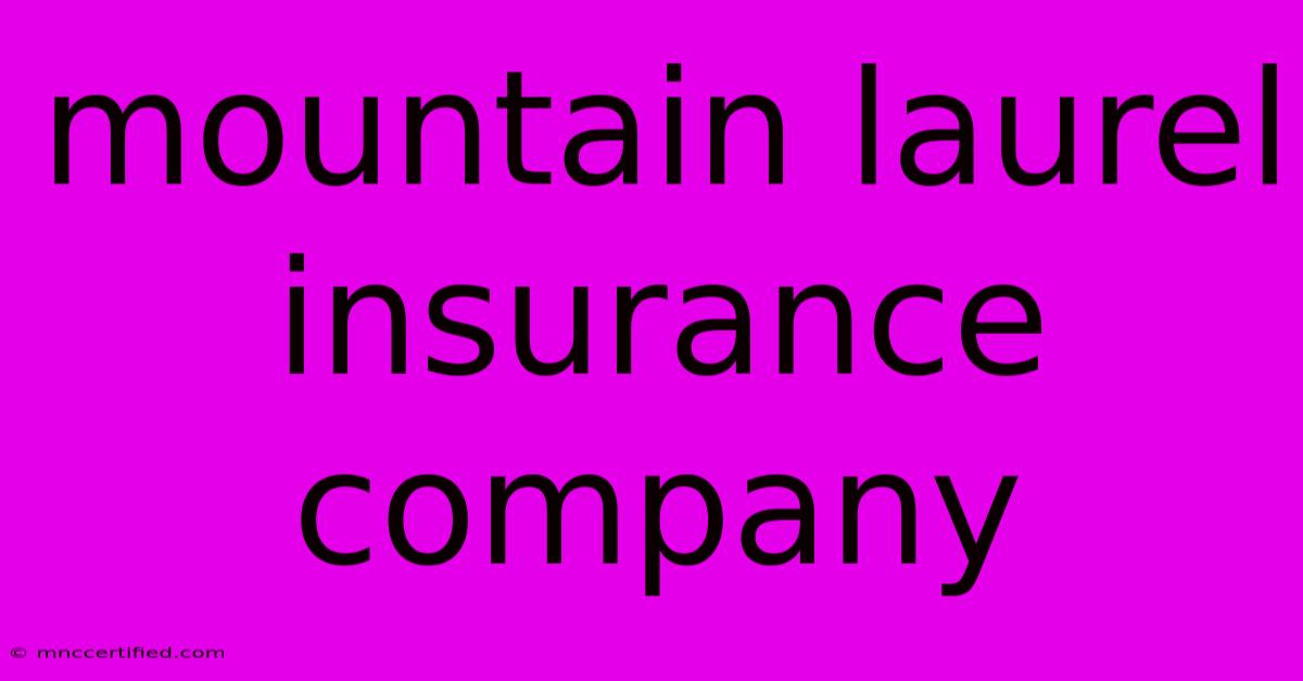 Mountain Laurel Insurance Company