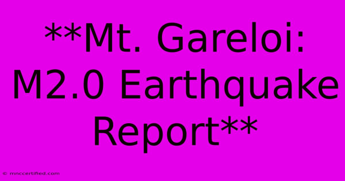 **Mt. Gareloi: M2.0 Earthquake Report** 