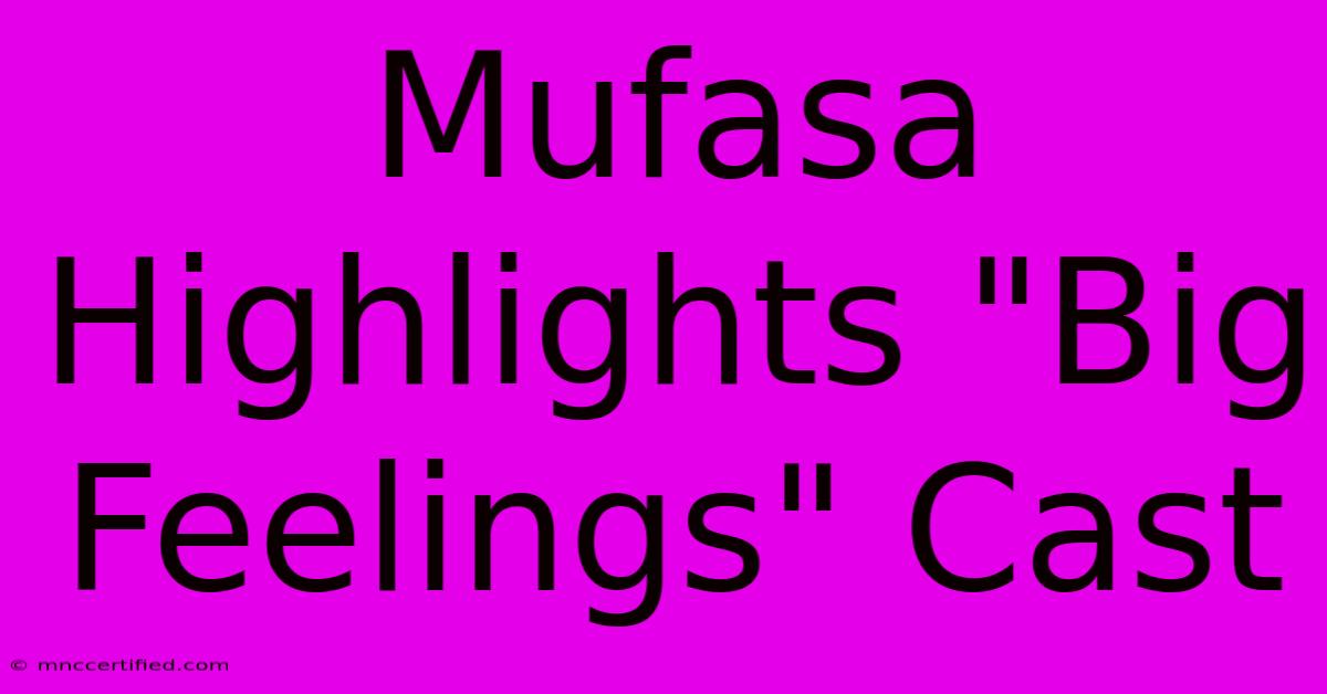 Mufasa Highlights 