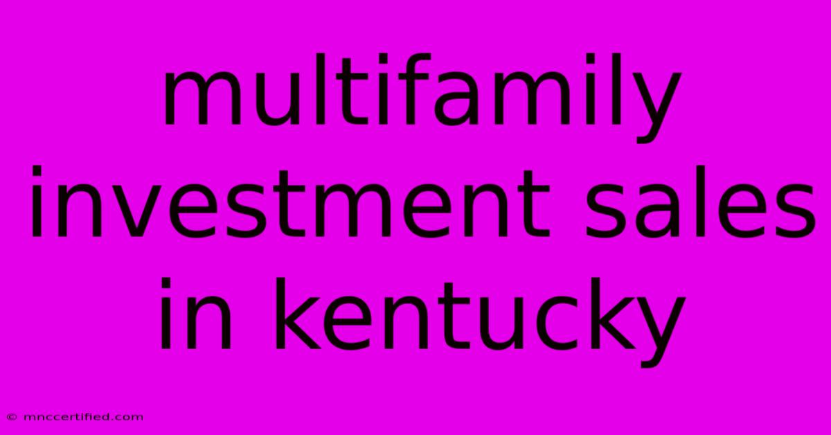 Multifamily Investment Sales In Kentucky