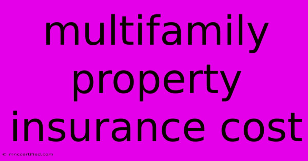 Multifamily Property Insurance Cost