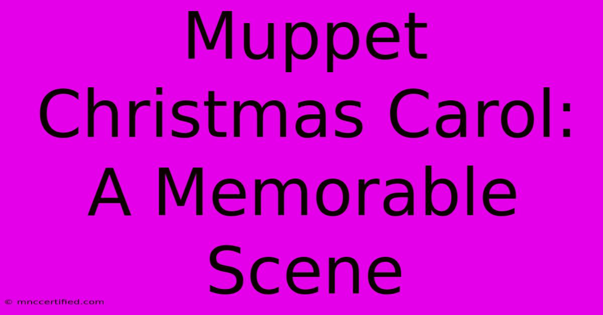 Muppet Christmas Carol: A Memorable Scene