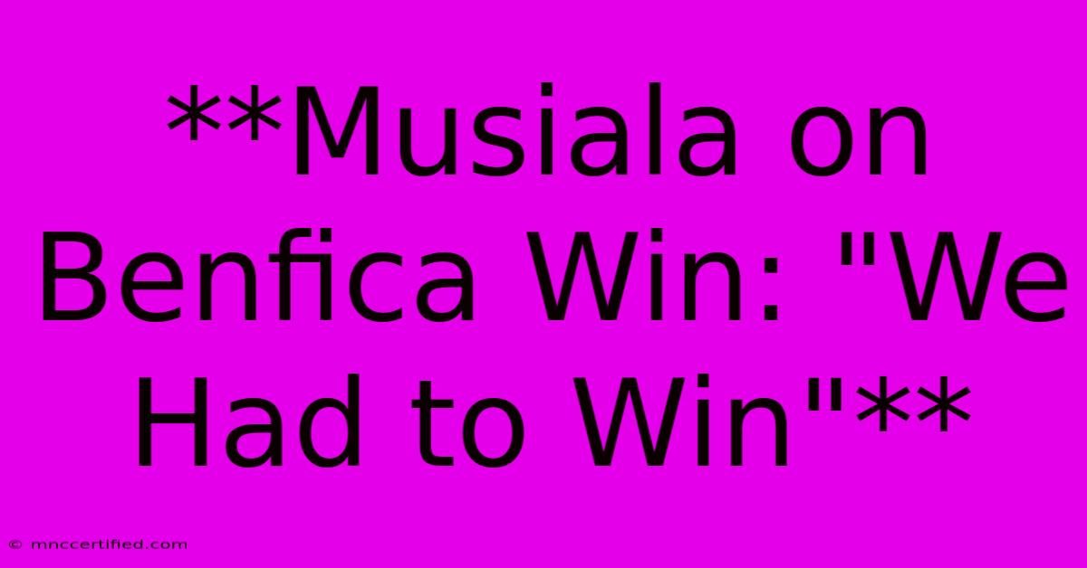 **Musiala On Benfica Win: 