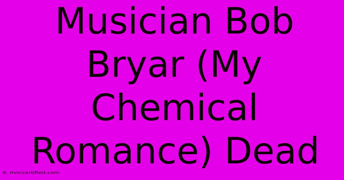 Musician Bob Bryar (My Chemical Romance) Dead