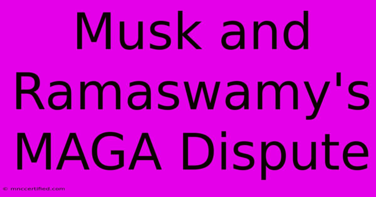 Musk And Ramaswamy's MAGA Dispute