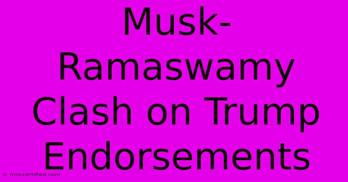 Musk-Ramaswamy Clash On Trump Endorsements