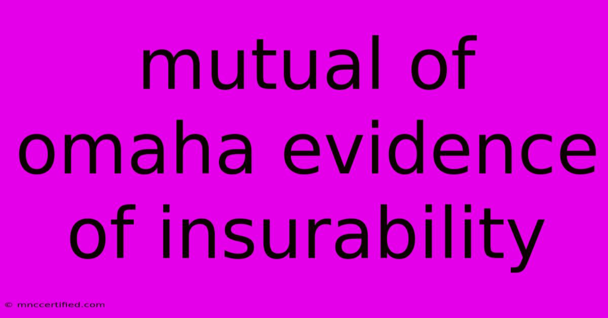 Mutual Of Omaha Evidence Of Insurability