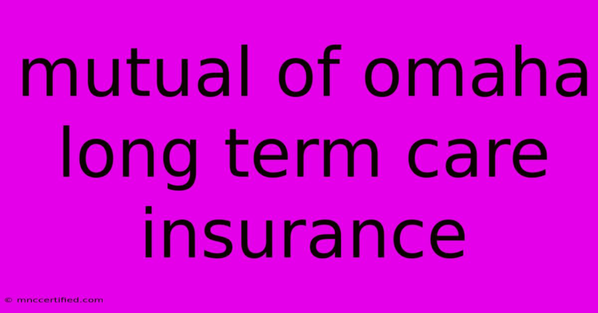 Mutual Of Omaha Long Term Care Insurance