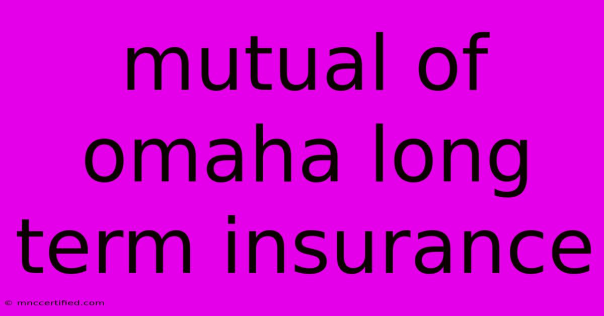 Mutual Of Omaha Long Term Insurance