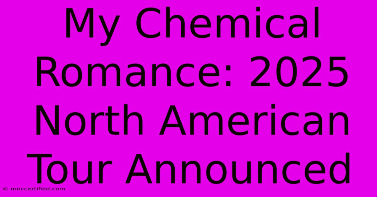 My Chemical Romance: 2025 North American Tour Announced