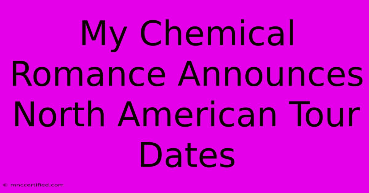 My Chemical Romance Announces North American Tour Dates