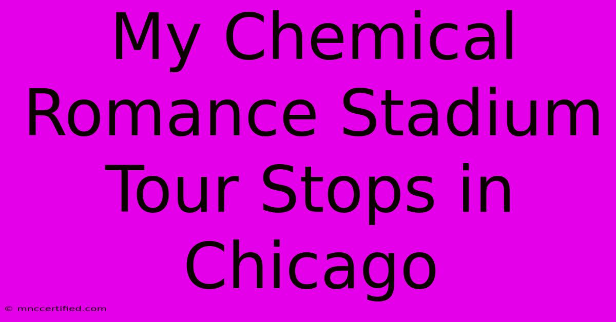 My Chemical Romance Stadium Tour Stops In Chicago 