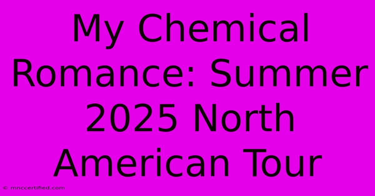 My Chemical Romance: Summer 2025 North American Tour