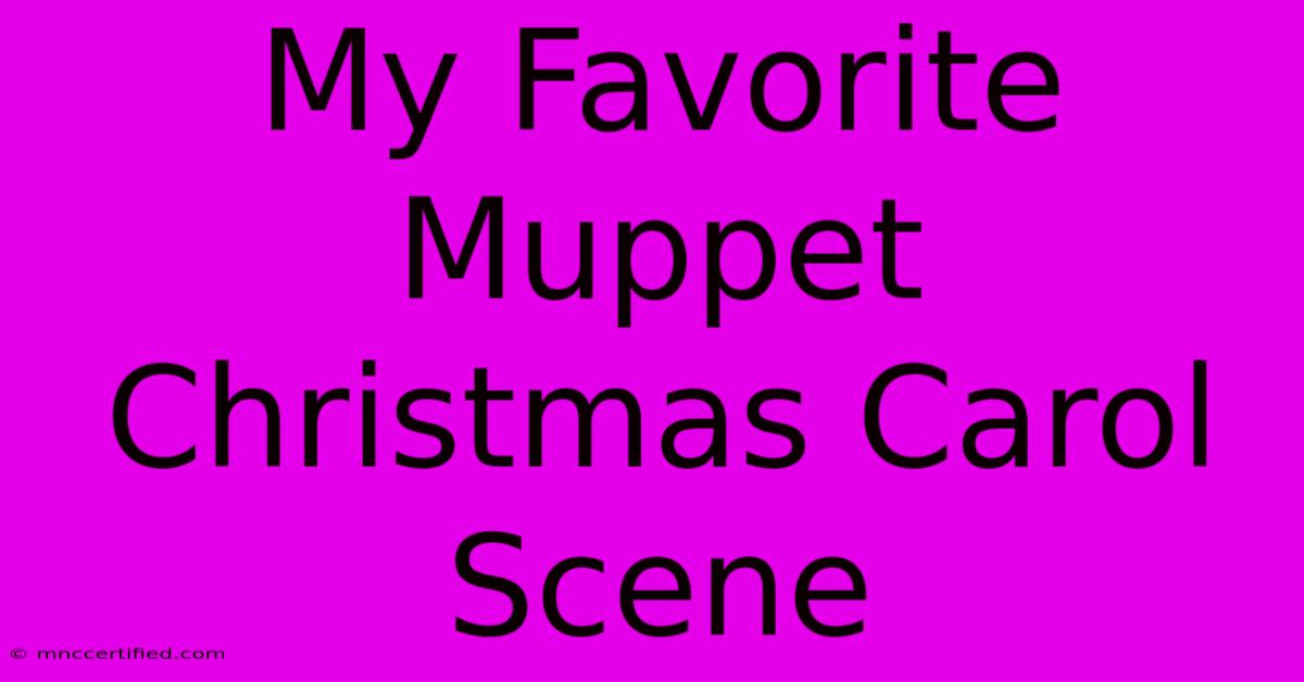 My Favorite Muppet Christmas Carol Scene