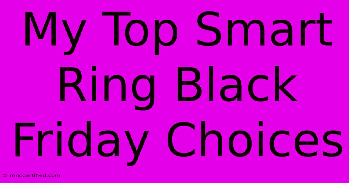 My Top Smart Ring Black Friday Choices